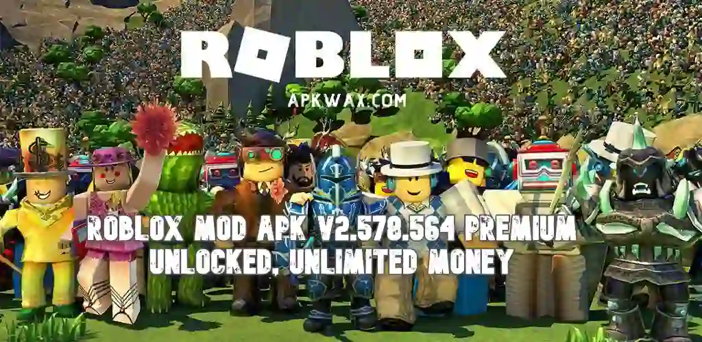 Roblox Mod Apk v2.578.564 (Premium Unlocked, Unlimited Money)